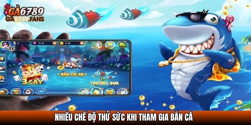 Nhiều chế độ thử sức khi tham gia bắn cá