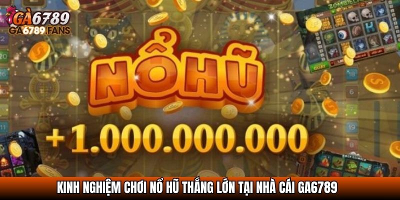 Top 5 Game Nổ Hũ Uy Tín Nhất Đáng Chọn Mặt Gửi Vàng 2025 4 Kinh nghiệm chơi nổ hũ thắng lớn tại nhà cái Ga6789