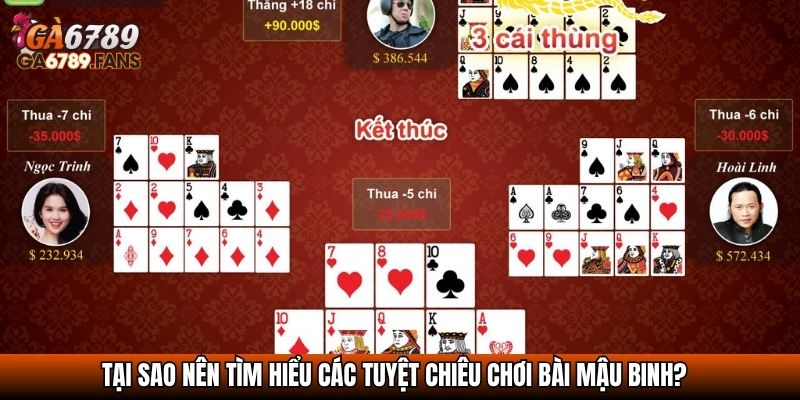 Tại sao nên tìm hiểu các tuyệt chiêu chơi bài Mậu Binh?