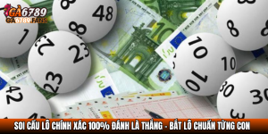 soi cau lo chinh xac 100 danh la thang
