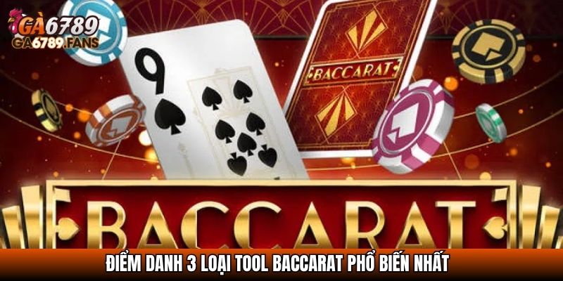 Tool Baccarat - Vũ Khí Tối Thượng Hay Cạm Bẫy Tinh Vi? 2 Điểm danh 3 loại tool baccarat phổ biến nhất