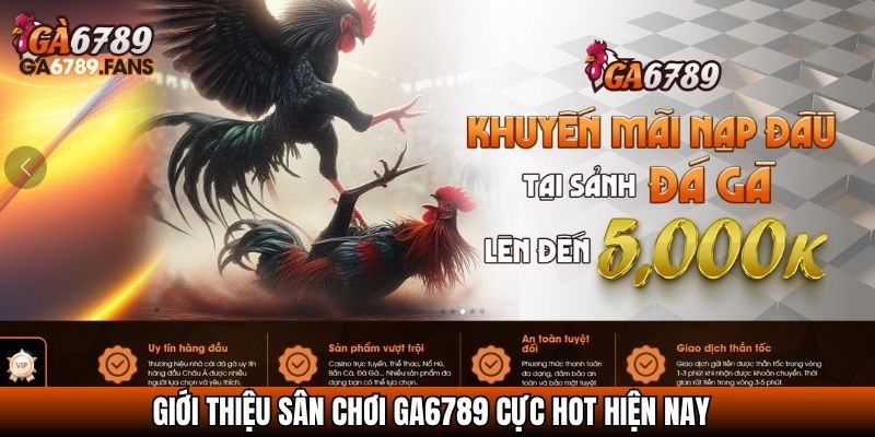 Giới thiệu sân chơi GA6789 cực HOT hiện nay