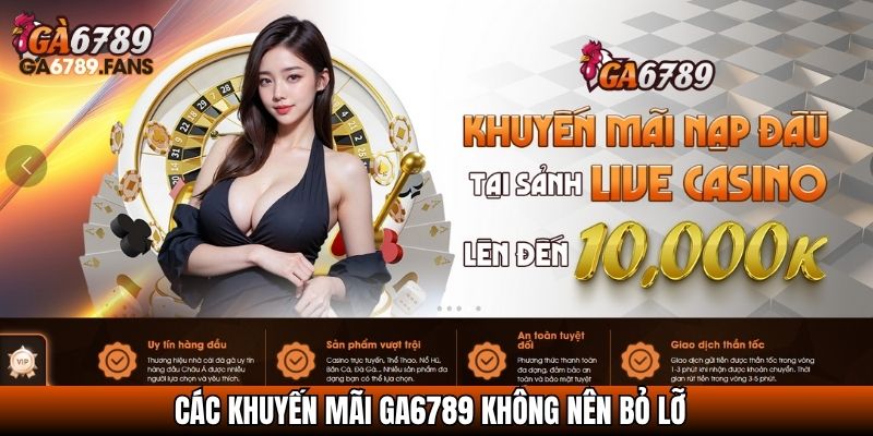 Các khuyến mãi GA6789 không nên bỏ lỡ